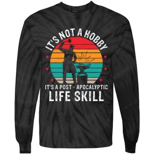 It's Not A Hobby It's A Post Apocalyptic Life Skill Tie-Dye Long Sleeve Shirt