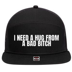 I Need A Hug From A Bad Bitch Funny 7 Panel Mesh Trucker Snapback Hat