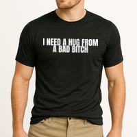 I Need A Hug From A Bad Bitch Funny Cooling Performance Crew T-Shirt