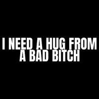 I Need A Hug From A Bad Bitch Funny Cooling Performance Crew T-Shirt