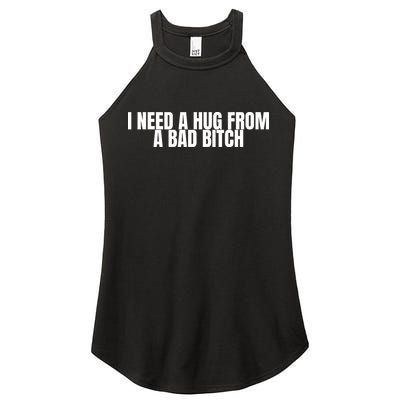 I Need A Hug From A Bad Bitch Funny Women's Perfect Tri Rocker Tank