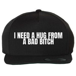 I Need A Hug From A Bad Bitch Funny Wool Snapback Cap