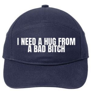 I Need A Hug From A Bad Bitch Funny 7-Panel Snapback Hat