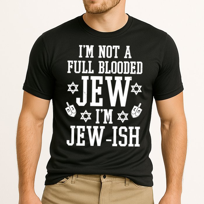 Im Not A Full Blooded Jew Im Jew Ish Funny Hanukkah Cooling Performance Crew T-Shirt