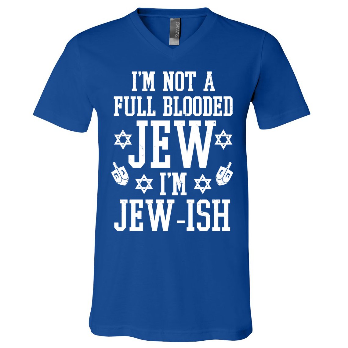 Im Not A Full Blooded Jew Im Jew Ish Funny Hanukkah V-Neck T-Shirt