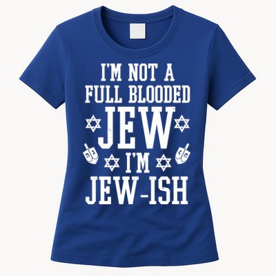 Im Not A Full Blooded Jew Im Jew Ish Funny Hanukkah Womens T-Shirt