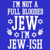 Im Not A Full Blooded Jew Im Jew Ish Funny Hanukkah Kids T-Shirt