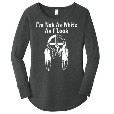 Im Not As White As I Look Women's Perfect Tri Tunic Long Sleeve Shirt