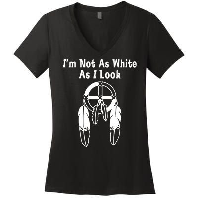 Im Not As White As I Look Women's V-Neck T-Shirt