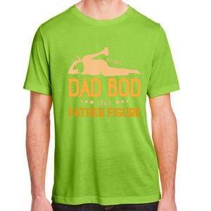 ItS Not A Dad Bod ItS A Father Figure Gift Adult ChromaSoft Performance T-Shirt