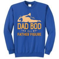 ItS Not A Dad Bod ItS A Father Figure Gift Sweatshirt