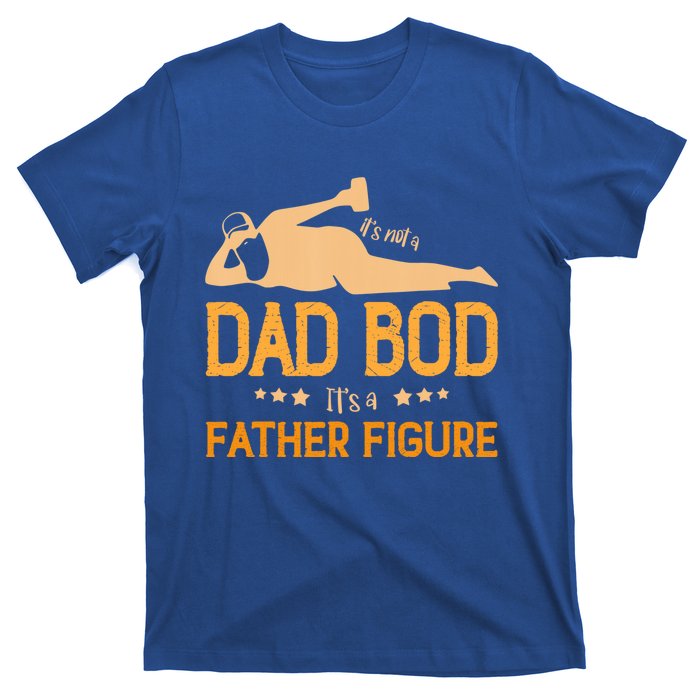 ItS Not A Dad Bod ItS A Father Figure Gift T-Shirt