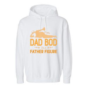 ItS Not A Dad Bod ItS A Father Figure Gift Garment-Dyed Fleece Hoodie