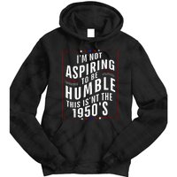 Im Not Aspiring To Be Humble Tie Dye Hoodie