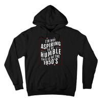 Im Not Aspiring To Be Humble Tall Hoodie