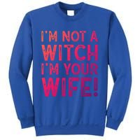 Im Not A Witch Im Your Wife Funny Halloween Gift Sweatshirt