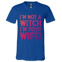 Im Not A Witch Im Your Wife Funny Halloween Gift V-Neck T-Shirt