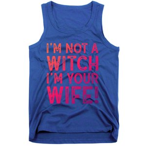 Im Not A Witch Im Your Wife Funny Halloween Gift Tank Top