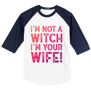 Im Not A Witch Im Your Wife Funny Halloween Gift Baseball Sleeve Shirt