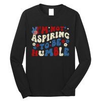 IM Not Aspiring To Be Humble Kamala Harris Retro Long Sleeve Shirt