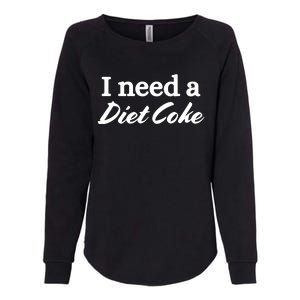 I Need A Diet Co Ke Womens California Wash Sweatshirt