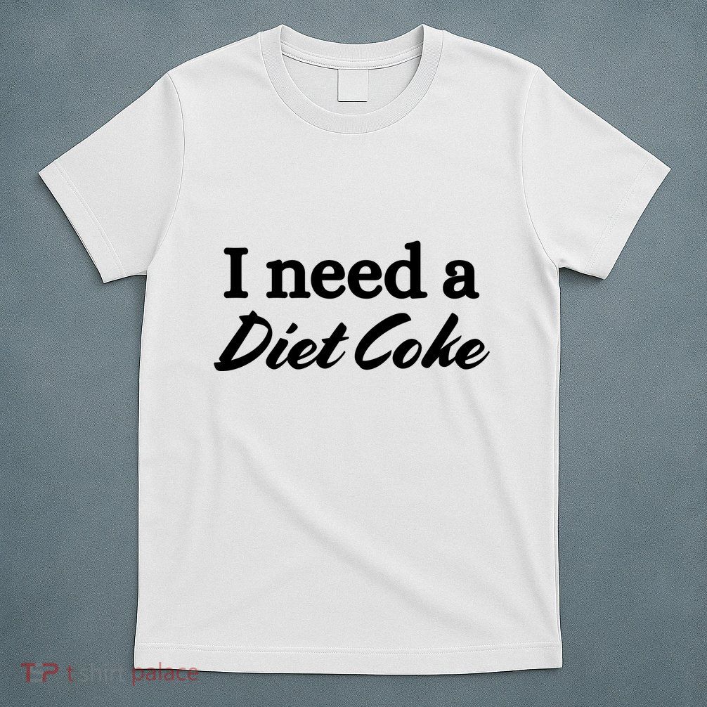I Need A Diet Co Ke T-Shirt