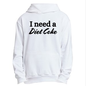 I Need A Diet Co Ke Urban Pullover Hoodie