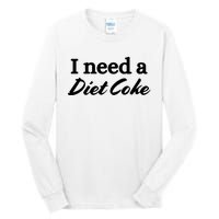 I Need A Diet Co Ke Tall Long Sleeve T-Shirt