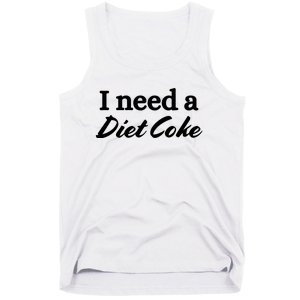 I Need A Diet Co Ke Tank Top