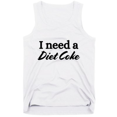 I Need A Diet Co Ke Tank Top