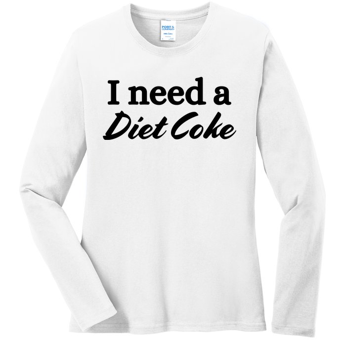 I Need A Diet Co Ke Ladies Long Sleeve Shirt