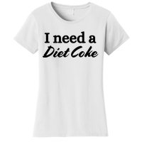 I Need A Diet Co Ke Women's T-Shirt