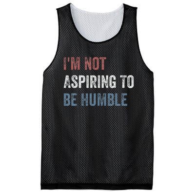 IM Not Aspiring To Be Humble Mesh Reversible Basketball Jersey Tank