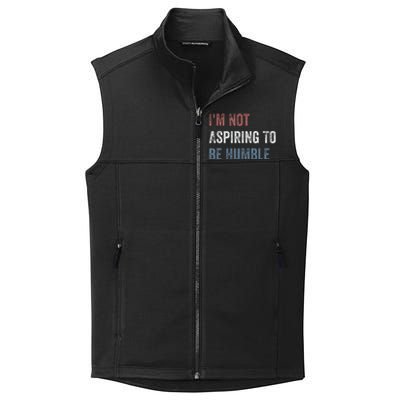 IM Not Aspiring To Be Humble Collective Smooth Fleece Vest