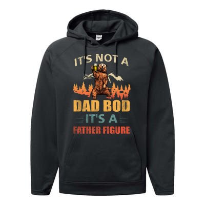 Its Not A Dad Bod Its A Father Figure Funny Retro Vintage Performance Fleece Hoodie