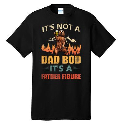 Its Not A Dad Bod Its A Father Figure Funny Retro Vintage Tall T-Shirt