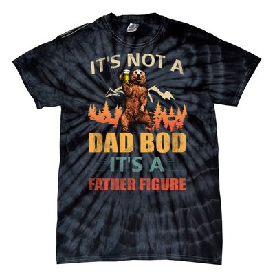 Its Not A Dad Bod Its A Father Figure Funny Retro Vintage Tie-Dye T-Shirt