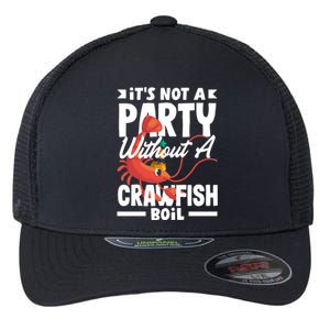 Its Not A Party Without A Crawfish Boil Gift Flexfit Unipanel Trucker Cap