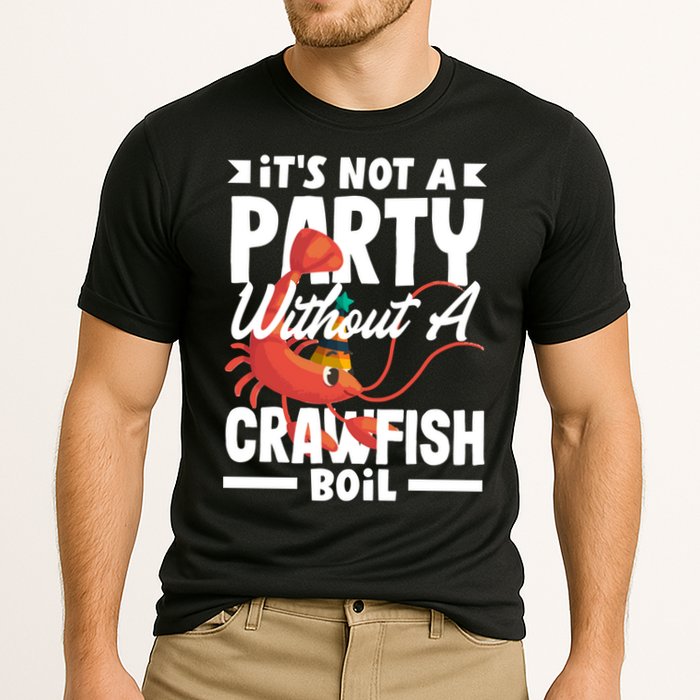 Its Not A Party Without A Crawfish Boil Gift Cooling Performance Crew T-Shirt