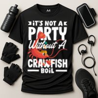 Its Not A Party Without A Crawfish Boil Gift Cooling Performance Crew T-Shirt