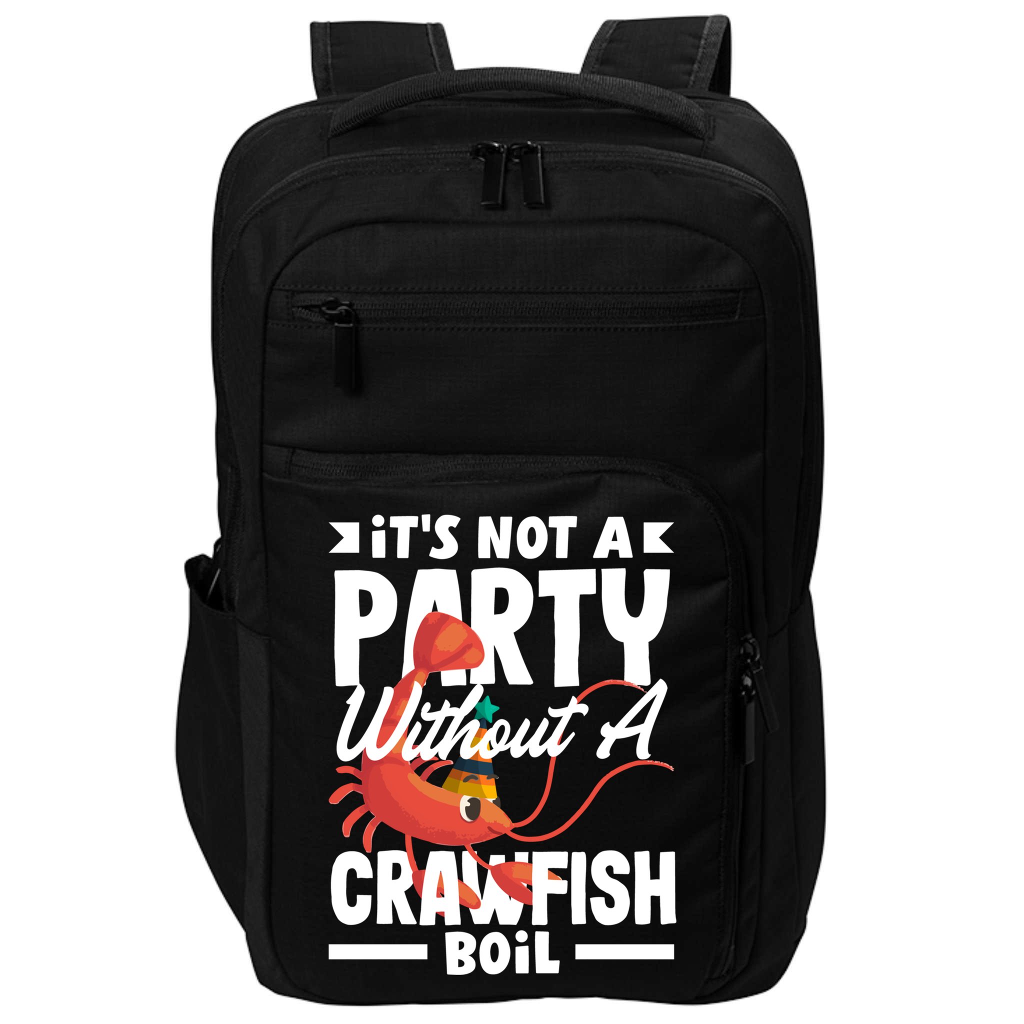 Its Not A Party Without A Crawfish Boil Gift Impact Tech Backpack