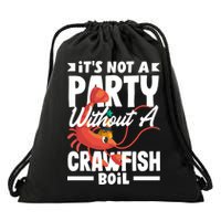 Its Not A Party Without A Crawfish Boil Gift Drawstring Bag
