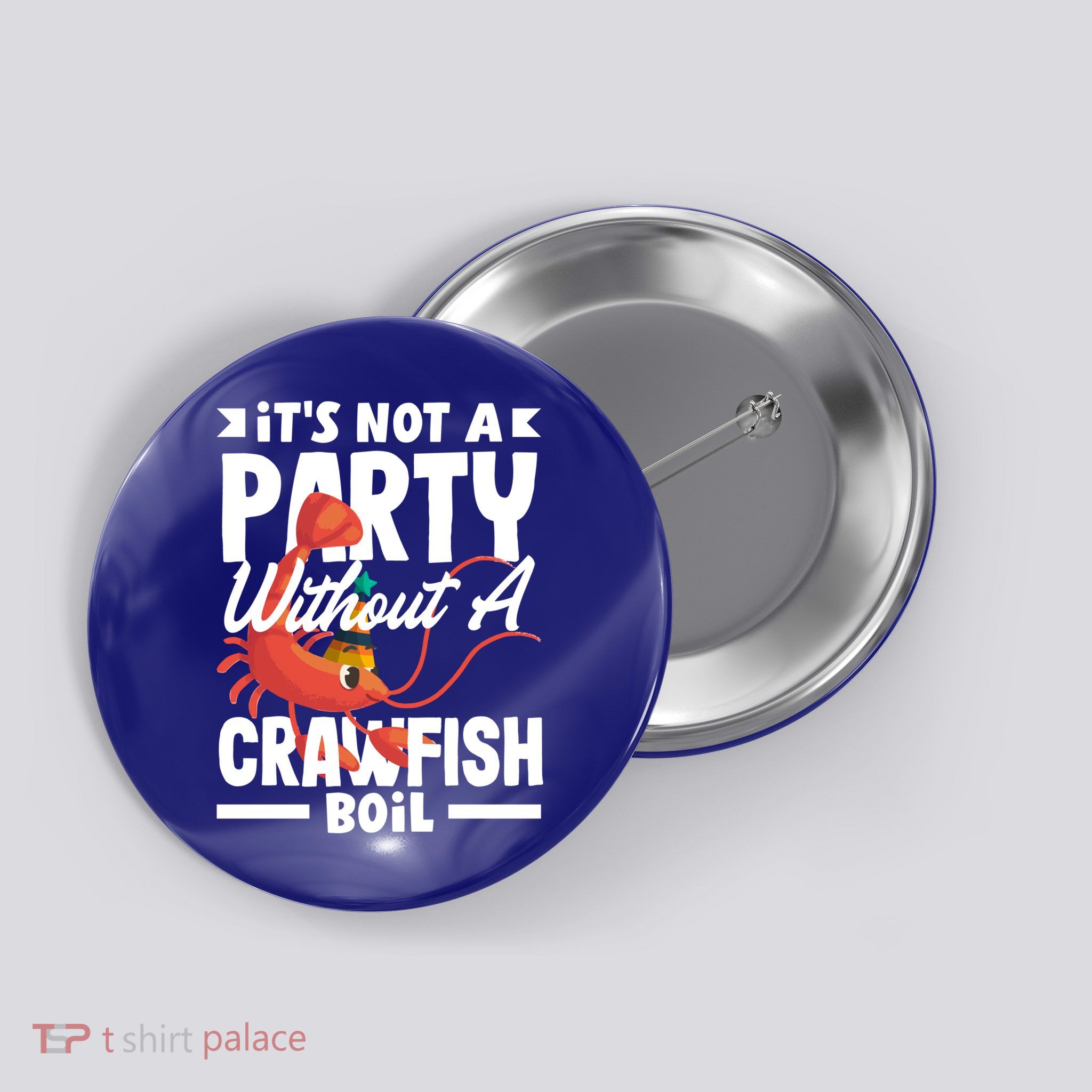 Its Not A Party Without A Crawfish Boil Gift Button