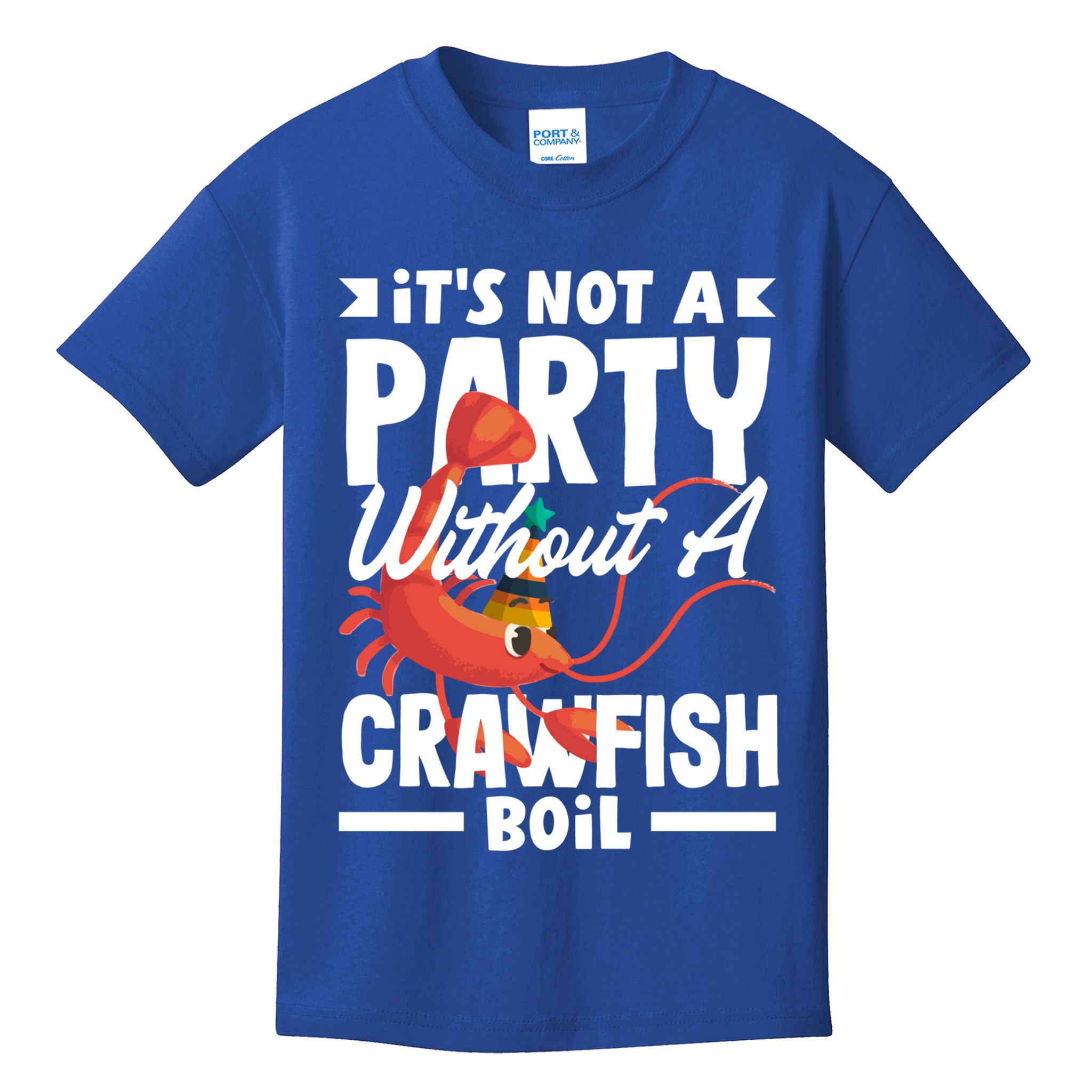 Its Not A Party Without A Crawfish Boil Gift Kids T-Shirt