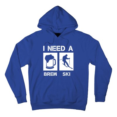 I Need A Brewski Funny Beer Ing Skier Ski Snowboarder Gift Hoodie