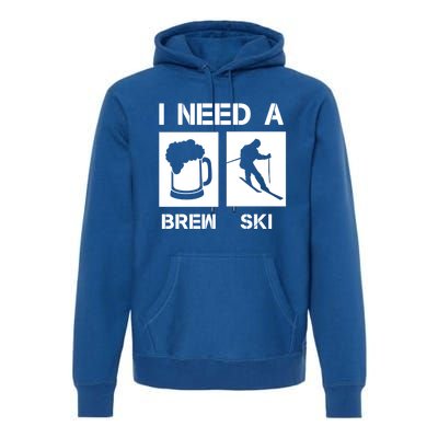 I Need A Brewski Funny Beer Ing Skier Ski Snowboarder Gift Premium Hoodie