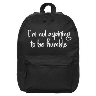 IM Not Aspiring To Be Humble 16 in Basic Backpack