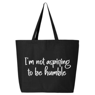 IM Not Aspiring To Be Humble 25L Jumbo Tote