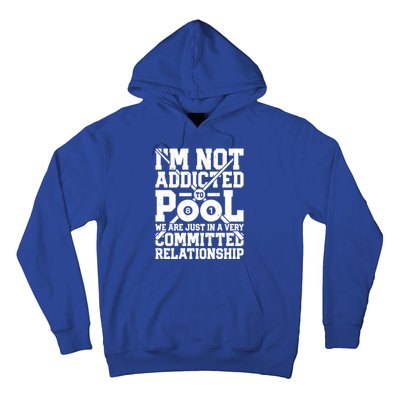 IM Not Addicted To Pool Funny Billiards Player 8 Ball Funny Gift Hoodie