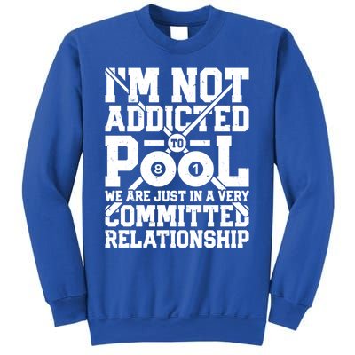 IM Not Addicted To Pool Funny Billiards Player 8 Ball Funny Gift Sweatshirt